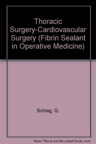 Fibrin Sealant in Operative Medicine Thoracic surgery - cardiovascular surgery. Vol. 5