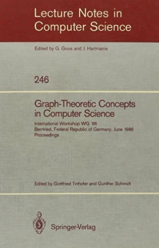 Graphtheoretic Concepts in Computer Science Bernried, Federal Republic of Germany, June 17 - 19, 1986. 1986