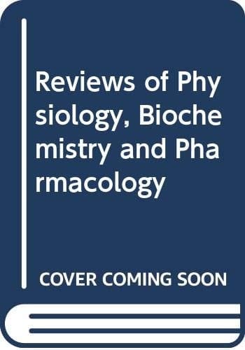 Reviews of Physiology, Biochemistry and Pharmacology