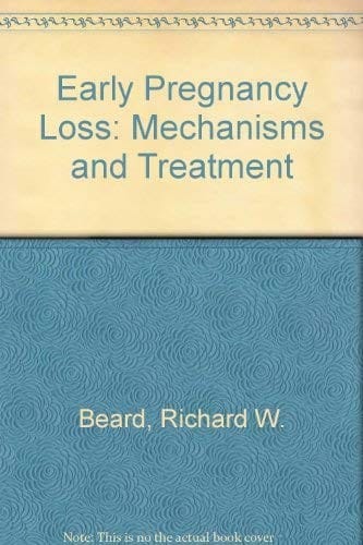 Early Pregnancy Loss: Mechanisms and Treatment