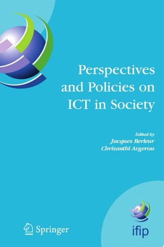 Perspectives and Policies on ICT in Society An IFIP TC9 (Computers and Society) Handbook