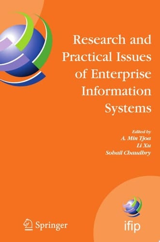 Research and Practical Issues of Enterprise Information Systems IFIP TC 8 International Conference on Research and Practical Issues of Enterprise Information Systems (CONFENIS 2006) April 24-26, 2006, Vienna, Austria