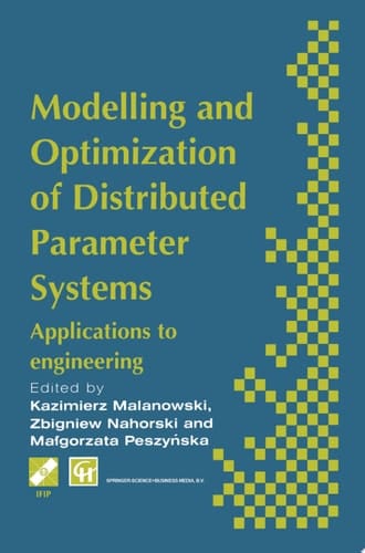 Modelling and Optimization of Distributed Parameter Systems Applications to engineering Selected Proceedings of the IFIP WG7.2 on Modelling and Optimization of Distributed Parameter Systems with Applications to Engineering, June 1995