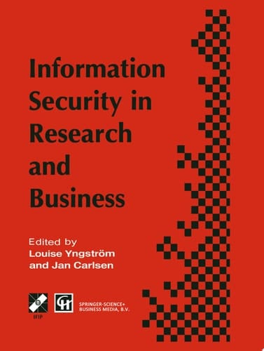 Information Security in Research and Business Proceedings of the IFIP TC11 13th international conference on Information Security (SEC ’97): 14–16 May 1997, Copenhagen, Denmark