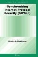 Synchronizing Internet Protocol Security (SIPSec) (Springer Series in Information Sciences)