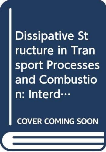 Dissipative Structure in Transport Processes and Combustion: Interdisciplinary Seminar, Bielefeld, July 17-21, 1989 (Springer Series in Synergetics)