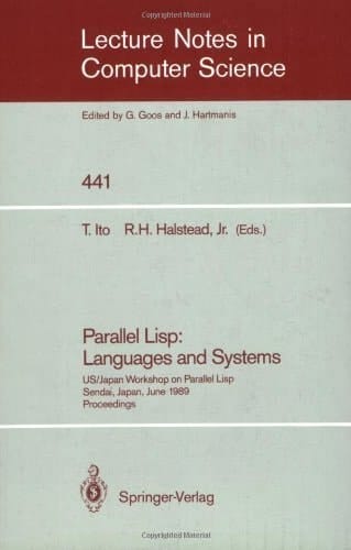 Parallel Lisp: Languages and Systems (Lecture Notes in Computer Science)