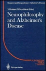 Neurophilosophy and Alzheimer's Disease (Research and Perspectives in Alzheimers Disease)