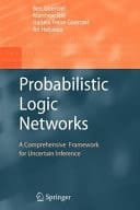 Probabilistic Logic Networks A Comprehensive Framework for Uncertain Inference