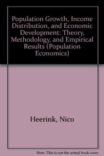 Population Growth, Income Distribution, and Economic Development: Theory, Methodology, and Empirical Results (Population Economics)