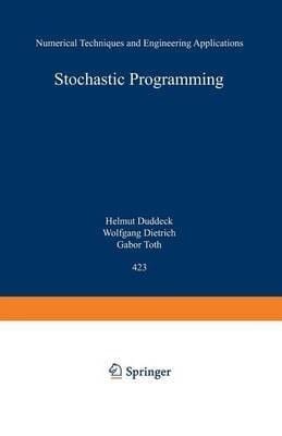 Stochastic Programming Numerical Techniques and Engineering Applications : Proceedings of the 2nd GAMM/IFIP-Workshop on "Stochastic Optimization: Numerical Methods and Technical Applications", Held at the Federal Armed Forces University Munich, Neubiberg/München, Germany, June 15-17, 1993