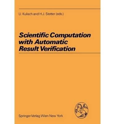 Scientific Computation With Automatic Result Verification (Computing Supplementum, 6)