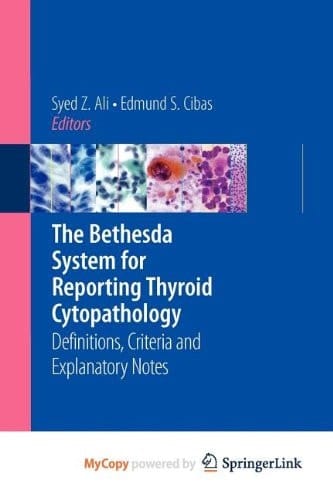 The Bethesda System for Reporting Thyroid Cytopathology Definitions, Criteria, and Explanatory Notes