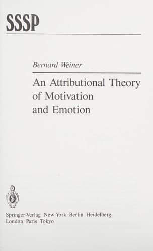 An Attributional Theory of Motivation and Emotion (Springer Series in Social Psychology)