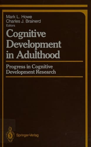 Cognitive Development in Adulthood: Progress in Cognitive Development Research (Springer Series in Cognitive Development)