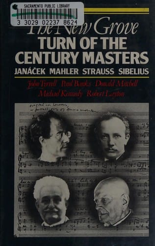 The New Grove Turn of the Century Masters: Janacek, Mahler, Strauss, Sibelius (Composer Biography Series)
