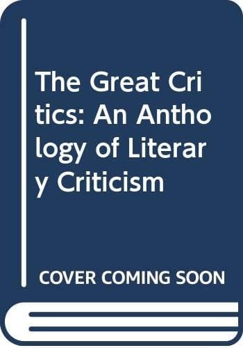 The Great Critics An Anthology of Literary Criticism