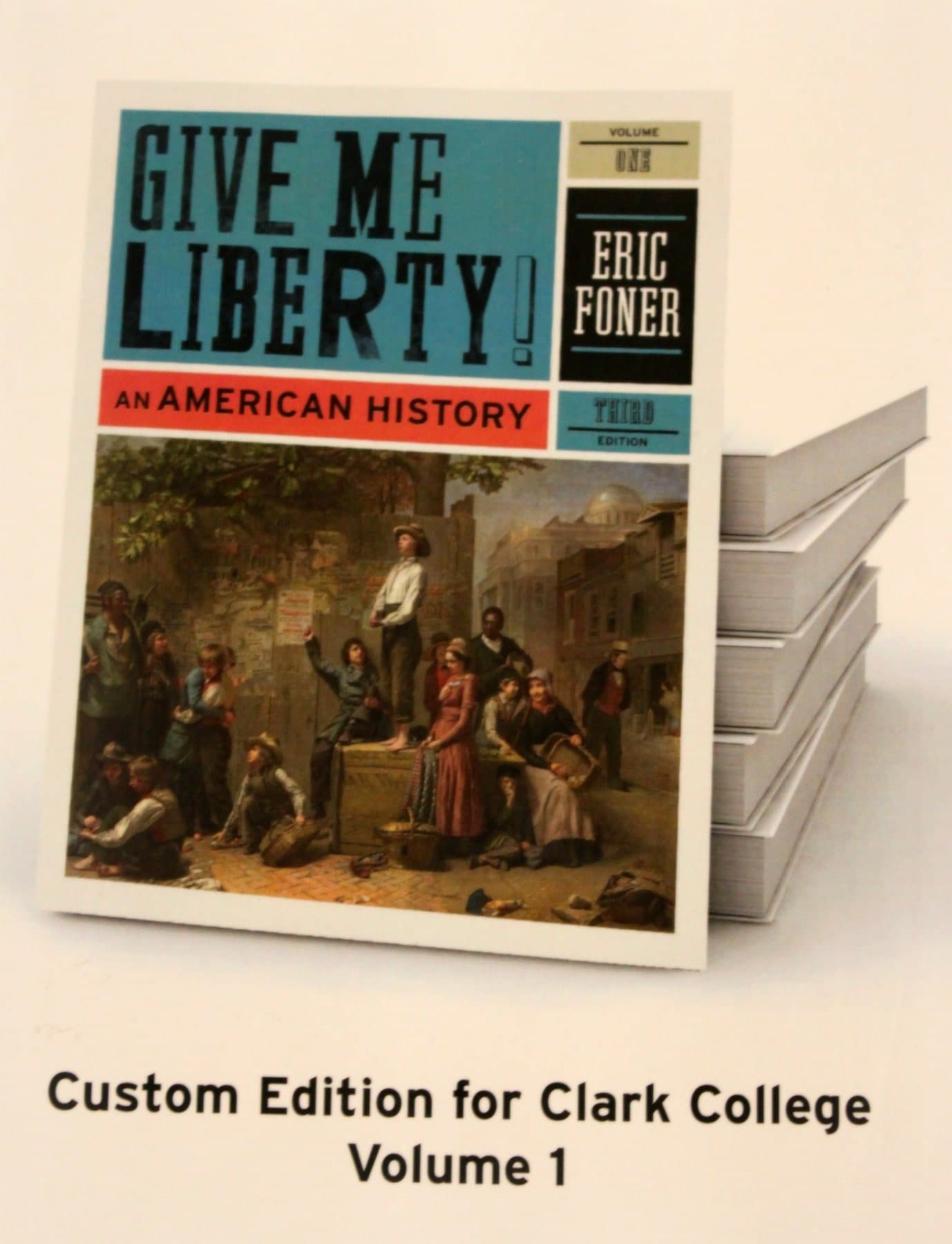 Give Me Liberty (An American History) by Eric Foner (2011-08-01)