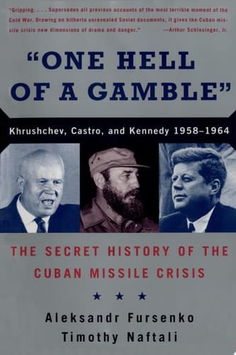 "One Hell of a Gamble": Khrushchev, Castro, and Kennedy, 1958-1964