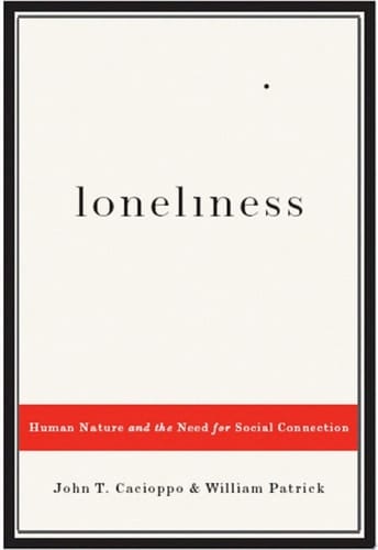 Loneliness Human Nature And The Need For Social Connection