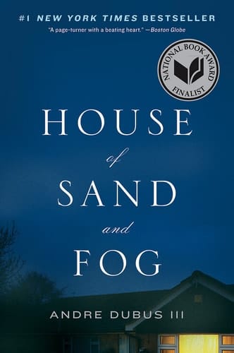 House of Sand and Fog: A Novel A Novel