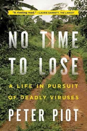 No Time To Lose A Life In Pursuit Of Deadly Viruses