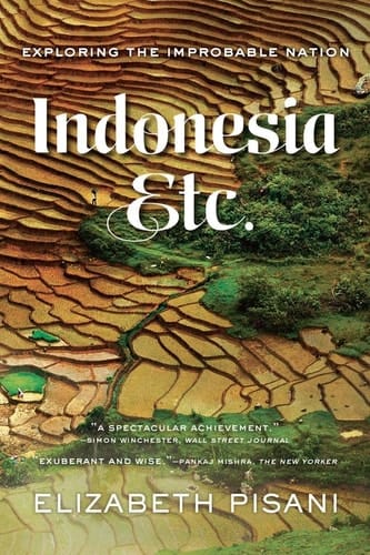 Indonesia Etc Exploring The Improbable Nation