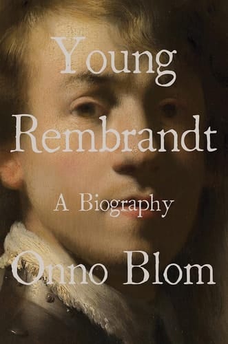 Young Rembrandt A Biography