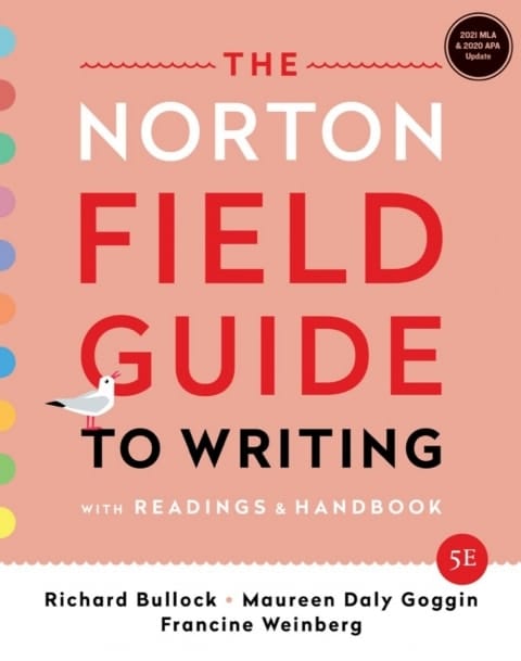 The Norton Field Guide to Writing: with Readings and Handbook, MLA 2021 and APA 2020 Update Edition (Fifth Edition)