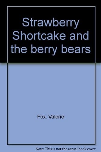 Strawberry Shortcake and the Berry Bears
