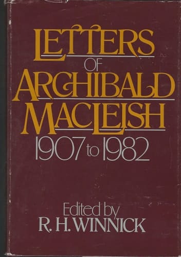 Letters of Archibald Macleish: 1907 to 1982