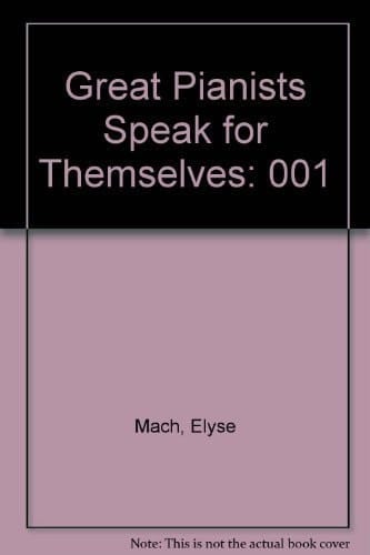 Great Pianists Speak for Themselves