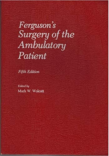 Ferguson's Surgery of the Ambulatory Patient,