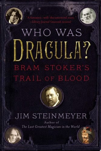 Who Was Dracula? Bram Stoker's Trail of Blood