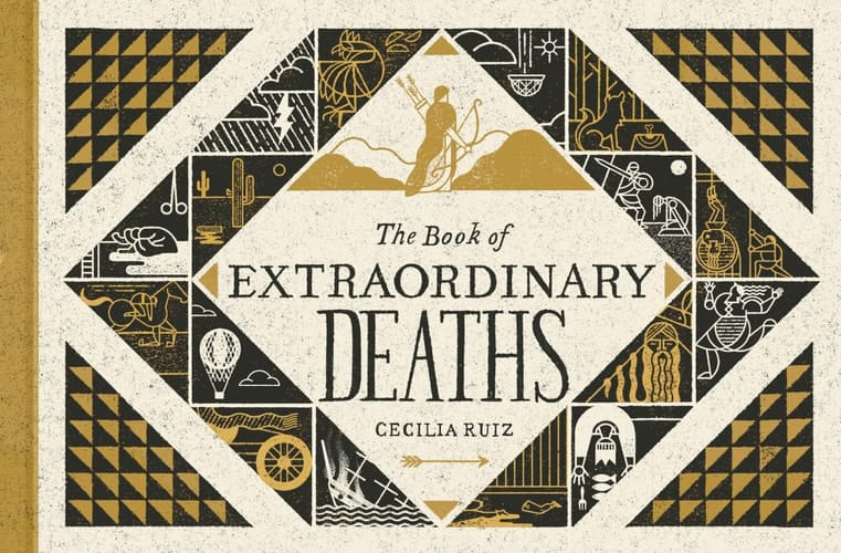 The Book of Extraordinary Deaths True Accounts of Ill-Fated Lives
