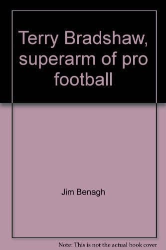 Terry Bradshaw, Superarm of Pro Football