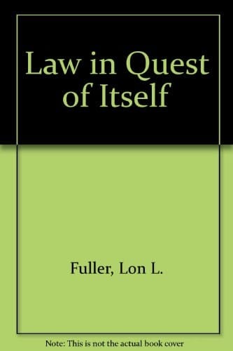 The Law in Quest of Itself Being a Series of Three Lectures Provided by the Julius Rosenthal Foundation for General Law, and Delivered at the Law School of Northwestern University at Chicago in April, 1940