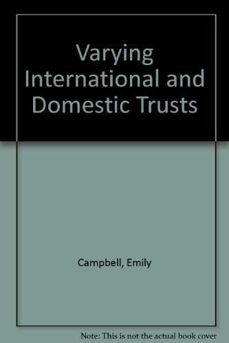 Campbell: Varying International Domestic Trusts