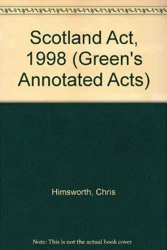 Scotland Act 1998 (Greens Annotated Acts)
