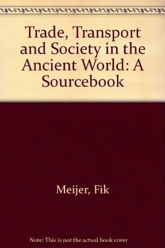 Trade, transport, and society in the ancient world: A sourcebok