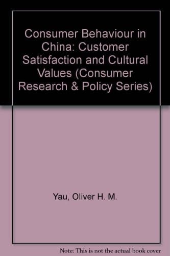 Consumer Behaviour in China Customer Satisfaction and Cultural Values