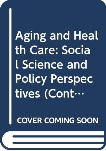 Aging and Health Care Social Science and Policy Perspectives
