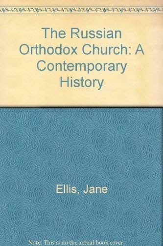 The Russian Orthodox Church: A Contemporary History