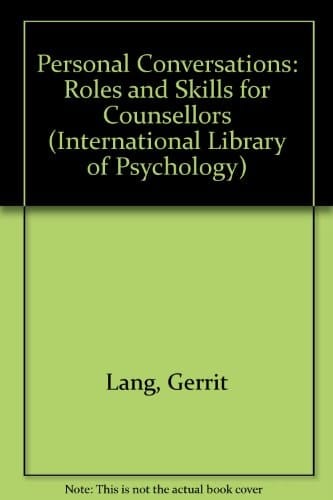 Personal Conversations: Roles and Skills for Counsellors (International Library of Psychology)