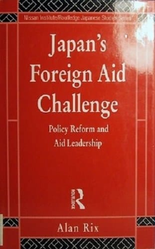 Japan's Foreign Aid Challenge Policy Reform and Aid Leadership
