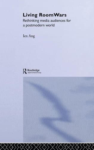 Living Room Wars Rethinking Media Audiences for a Postmodern World