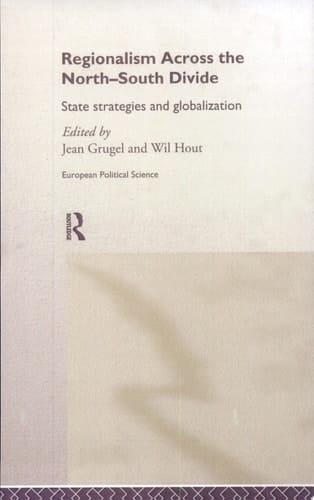 Regionalism Across the North-South Divide State Strategies and Globalization