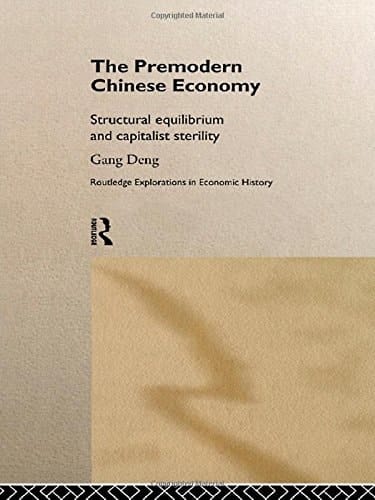 The Premodern Chinese Economy Structural Equilibrium and Capitalist Sterility