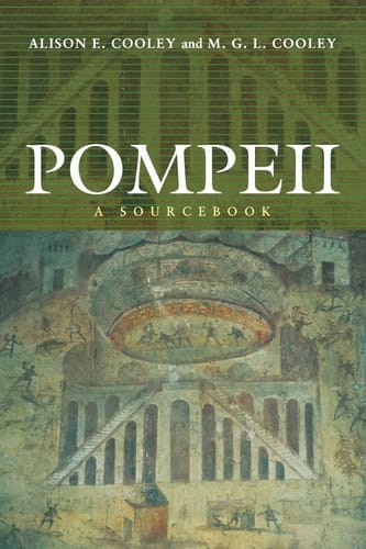Pompeii: A Sourcebook (Routledge Sourcebooks for the Ancient World)