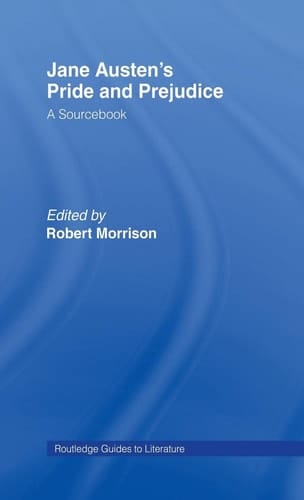 Jane Austen's Pride and Prejudice A Sourcebook